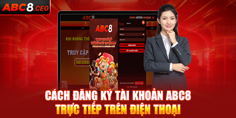 Cách đăng ký tài khoản ABC8 trực tiếp trên điện thoại