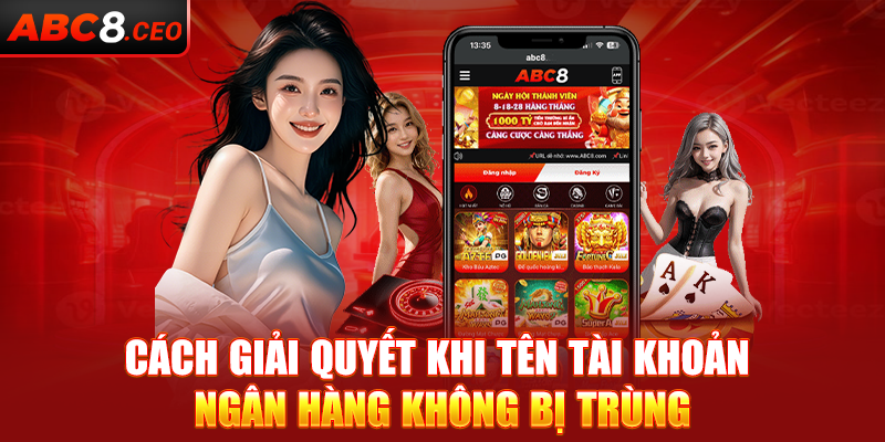 Cách giải quyết khi tên tài khoản ngân hàng không bị trùng