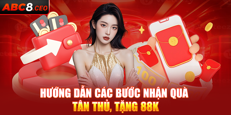 Hướng dẫn các bước nhận quà tân thủ, tặng 88k