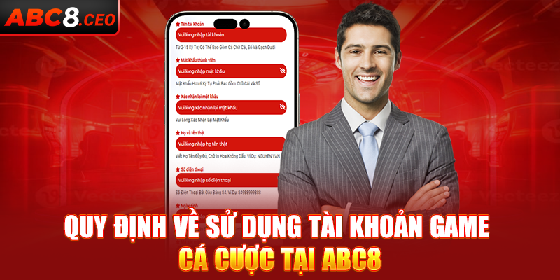 Quy định về sử dụng tài khoản game cá cược tại ABC8