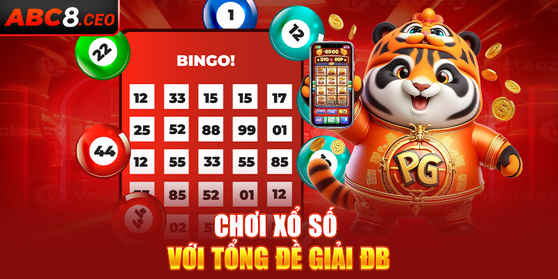 Cách chơi xổ số với tổng đề giải ĐB