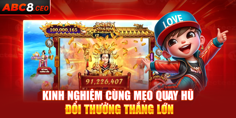 Kinh nghiệm cùng mẹo quay hũ đổi thưởng thắng lớn